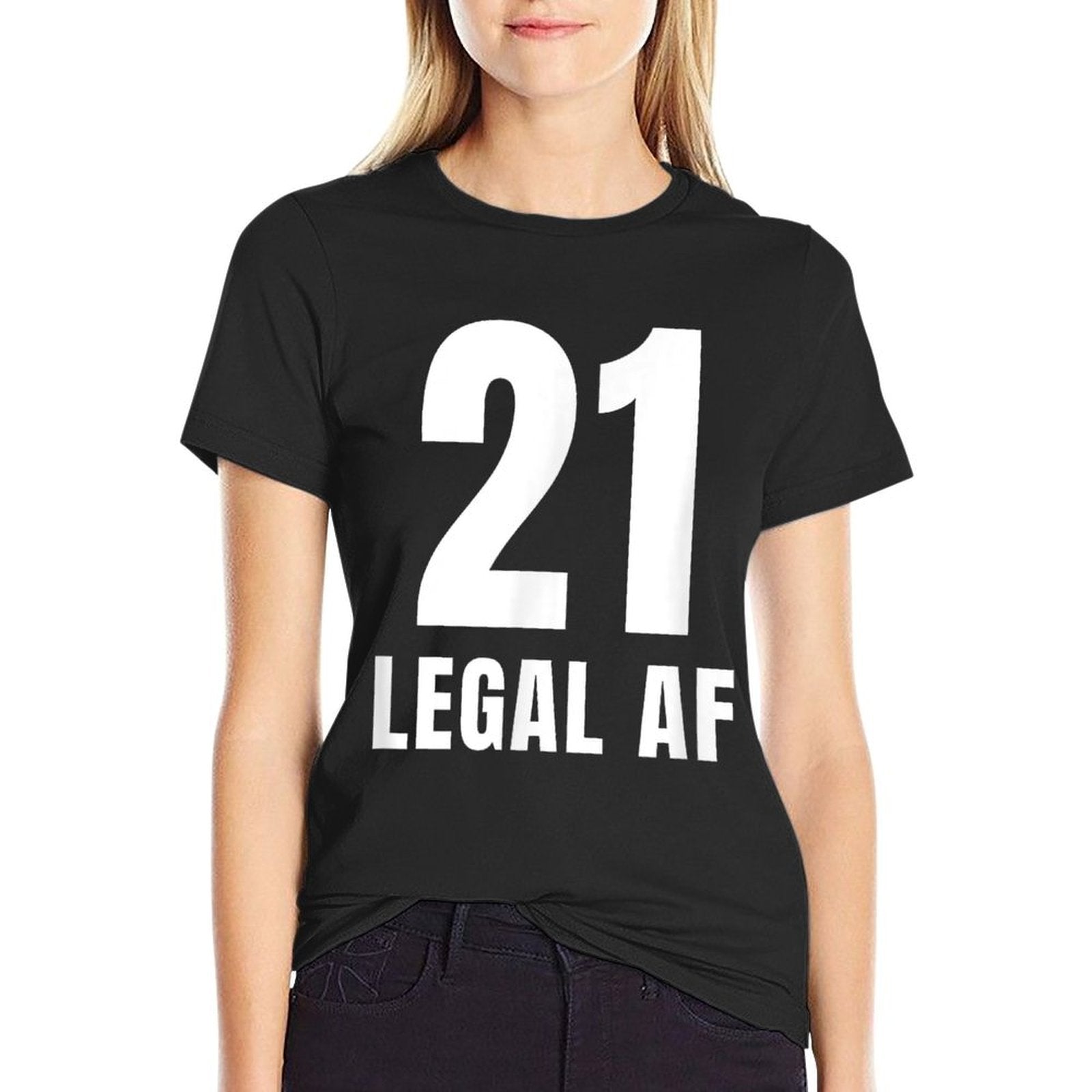 21st Birthday Legal AF Funny Men Women Gift  Wrinkle-resistant T-Shirt